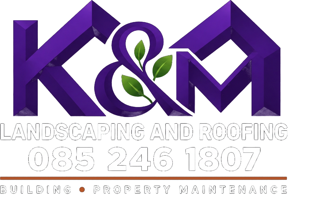 K&M Landscaping and Roofing — 085 246 1807 — building and property maintenance